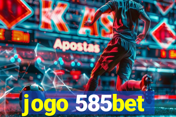 jogo 585bet